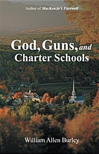 God, Guns, and Charter Schools (Paperback)