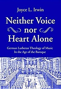 Neither Voice nor Heart Alone (Paperback)