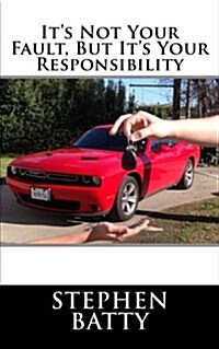 Its Not Your Fault, But Its Your Responsibility (Paperback)