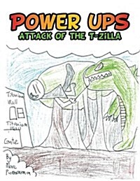 Power Ups: Attack of the T-Zilla (Paperback)