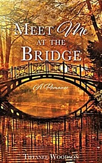 Meet Me at the Bridge: A Romance (Paperback)