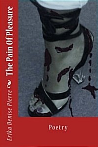 The Pain of Pleasure: Poetry (Paperback)