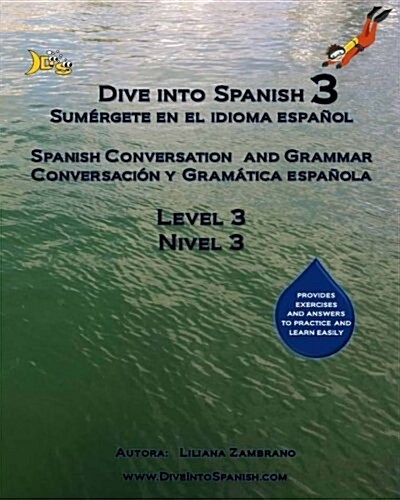 Dive Into Spanish 3: Spanish Conversation and Grammar Level 3 (Paperback)