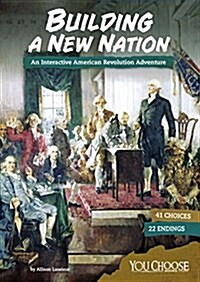 Building a New Nation: An Interactive American Revolution Adventure (Paperback)
