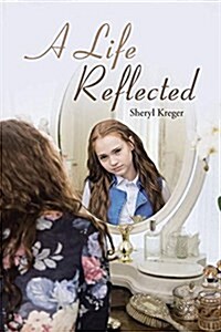 A Life Reflected (Paperback)