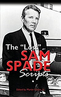 The Lost Sam Spade Scripts (Hardback) (Hardcover)