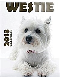 Westie 2018 Calendar (Paperback)