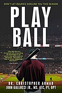 Play Ball: Dont Let Injuries Sideline You This Season (Paperback)