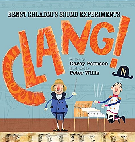 Clang!: Ernst Chladnis Sound Experiments (Hardcover)