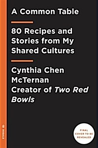 A Common Table: 80 Recipes and Stories from My Shared Cultures: A Cookbook (Hardcover)