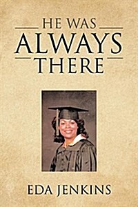 He Was Always There (Paperback)