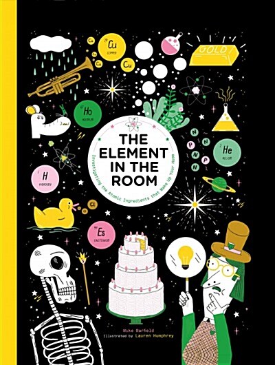 The Element in the Room: Investigating the Atomic Ingredients That Make Up Your Home (Hardcover)