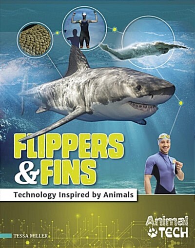 Flippers & Fins: Technology Inspired by Animals (Library Binding)