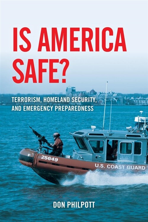 Is America Safe?: Terrorism, Homeland Security, and Emergency Preparedness, Second Edition (Paperback, 2)
