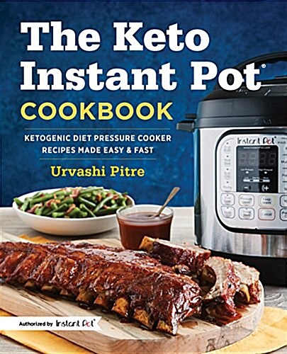 The Keto Instant Pot Cookbook: Ketogenic Diet Pressure Cooker Recipes Made Easy and Fast (Paperback)
