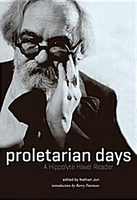 Proletarian Days : A Hippolyte Havel Reader (Paperback)