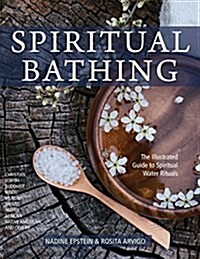 Spiritual Bathing: Healing Rituals and Traditions from Around the World (Paperback, Reprint, Revise)