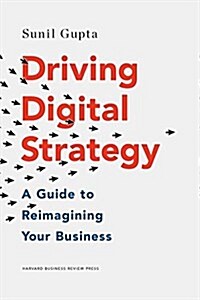 Driving Digital Strategy: A Guide to Reimagining Your Business (Hardcover)