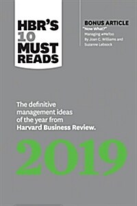 Hbrs 10 Must Reads 2019: The Definitive Management Ideas of the Year from Harvard Business Review (with Bonus Article Now What? by Joan C. Will (Paperback)