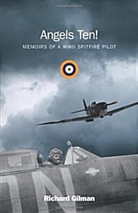 Angels Ten!: Memoirs of a WWII Spitfire Pilot (Paperback)