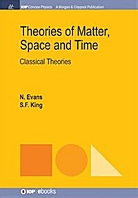 Theories of Matter, Space and Time: Classical Theories (Paperback)
