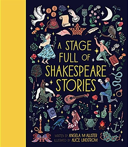 A Stage Full of Shakespeare Stories : 12 Tales from the Worlds Most Famous Playwright (Hardcover)