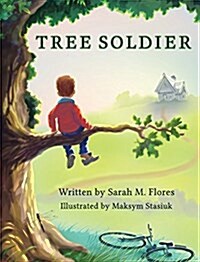 Tree Soldier: A Childrens Book about the Value of Family (Hardcover)