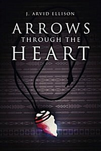 Arrows Through the Heart (Paperback)