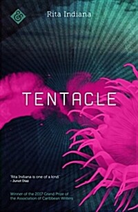 Tentacle : Winner of the 2017 Grand Prize of the Association of Caribbean Writers (Paperback)