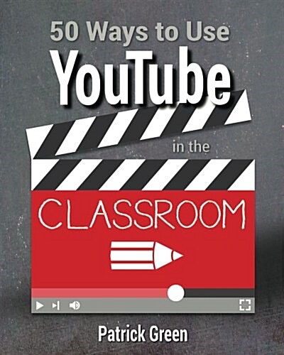 50 Ways to Use Youtube in the Classroom (Paperback)