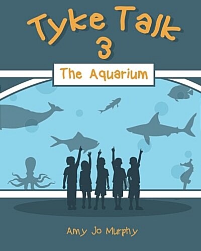 Tyke Talk 3: The Aquarium (Paperback)