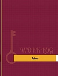 Joiner Work Log: Work Journal, Work Diary, Log - 131 Pages, 8.5 X 11 Inches (Paperback)