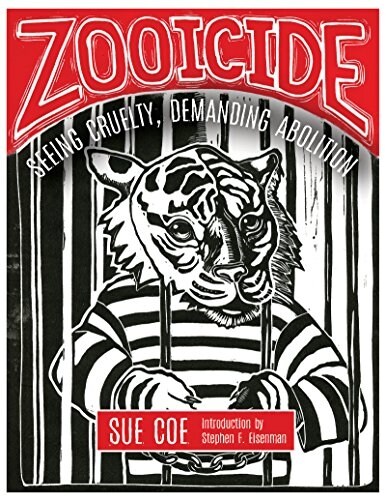 Zooicide : Seeing Cruelty, Demanding Abolition (Paperback)