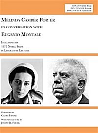 Melinda Camber Porter in Conversation with Eugenio Montale, 1975 Milan, Italy: V1n1a: New Edition with Euroacademia 2017 Lecture Please Do Not Forget (Hardcover)