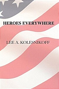 Heroes Everwhere (Paperback)