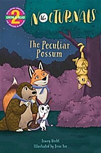 The Peculiar Possum: The Nocturnals Grow & Read Early Reader, Level 2 (Hardcover)