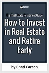 Retire Early with Real Estate: How Smart Investing Can Help You Escape the 9-5 Grind and Do More of What Matters (Paperback)