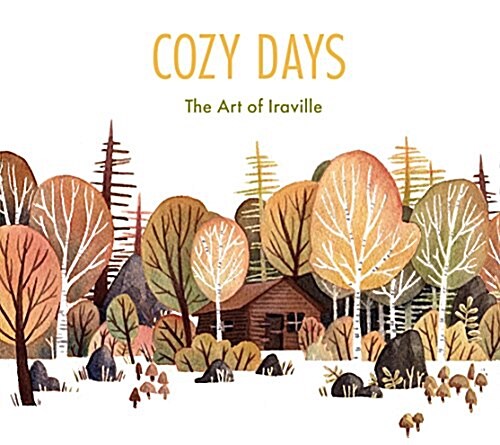 Cozy Days : The Art of Iraville (Hardcover)