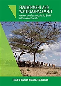 Environment and Water Management: Conservation Technologies for Ewm in Kenya and Somalia (Paperback)