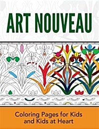 Art Nouveau: Coloring Pages for Kids and Kids at Heart (Paperback)