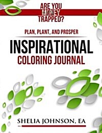 Are You Money Trapped?: Plan, Plant, and Prosper Inspirational Coloring Journal (Paperback)