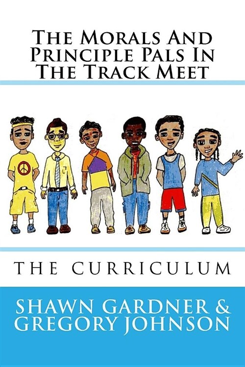 The Morals and Principle Pals in the Track Meet: Curriculum Unit (Paperback)