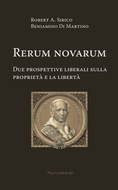 Rerum novarum. Due prospettive liberali sulla propriet?e la libert? (Paperback)