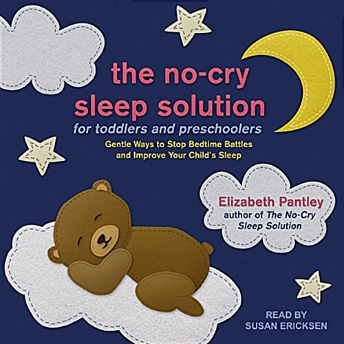 The No-Cry Sleep Solution for Toddlers and Preschoolers: Gentle Ways to Stop Bedtime Battles and Improve Your Childs Sleep (Audio CD)