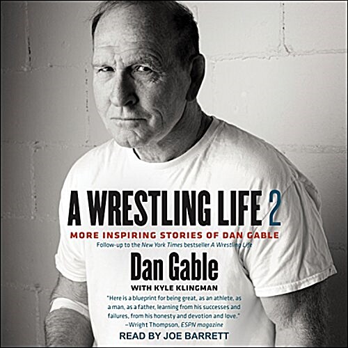 A Wrestling Life 2: More Inspiring Stories of Dan Gable (MP3 CD)