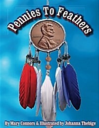 Pennies to Feathers (Paperback)