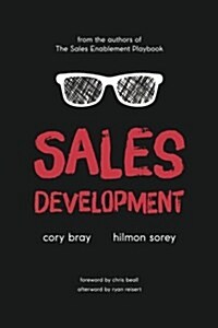Sales Development: Cracking the Code of Outbound Sales (Paperback)
