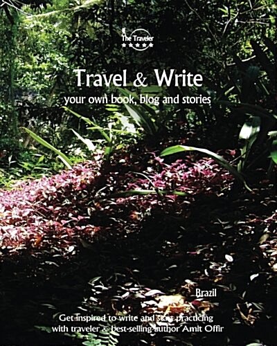 Travel & Write Your Own Book, Blog and Stories - Brazil: Get Inspired to Write and Start Practicing (Paperback)