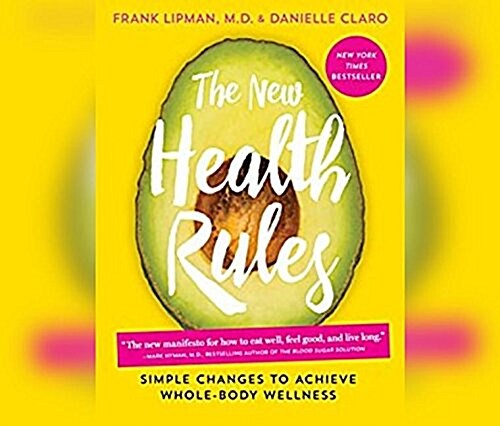 The New Health Rules: Simple Changes to Achieve Whole-Body Wellness (Audio CD)