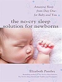 The No-Cry Sleep Solution for Newborns: Amazing Sleep from Day One - For Baby and You (MP3 CD)